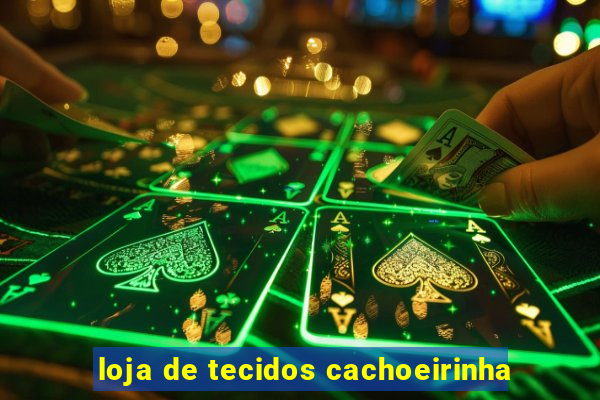 loja de tecidos cachoeirinha